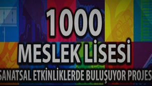 1000 Meslek Lisesi Sanatsal Etkinliklerde Buluşuyor