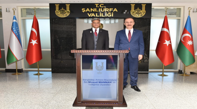 Bangladeş Ankara Büyükelçisi Mannan, Şanlıurfa Valiliği'ni Ziyaret Etti