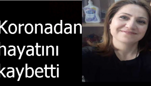 Haliliye'de bir öğretmen koronadan hayatını kaybetti