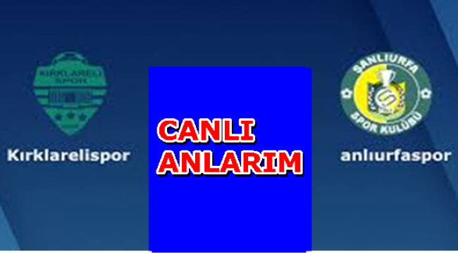 Kırklarelispor - Şanlıurfaspor 