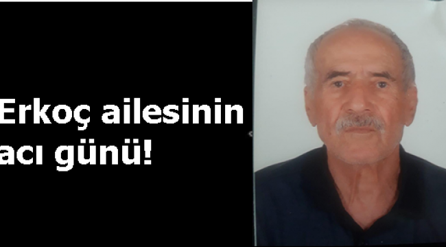 Erkoç ailesinin acı günü!