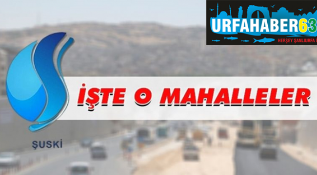 Urfa'da 5 mahallede sular kesilecek