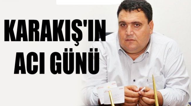 Karakış'ın acı günü