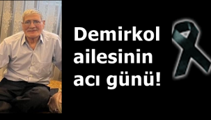 Demirkol ailesinin acı günü!
