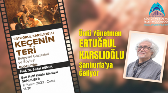 Ünlü Yönetmen Karslıoğlu, Keçenin Teri ile Şanlıurfa'ya Geliyor