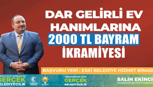 Başkan Ekinci'den Ev Hanımlarına Müjde! Bayramdan Önce Ödenecek