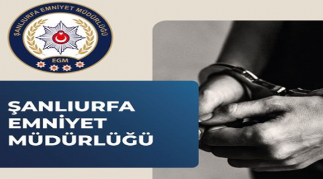 Şanlıurfa'da aranan şahıslar yakalandı