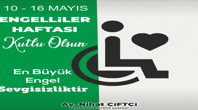 Başkan Nihat Çiftçi'den Engelliler Haftası Mesajı