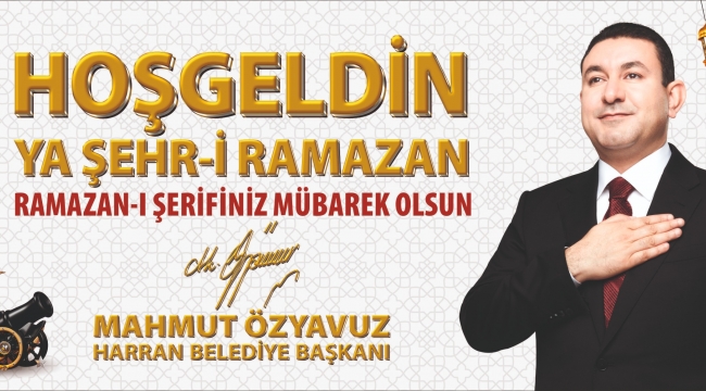 Başkan Özyavuz: Hoşgeldin Ya Şehr-İ Ramazan