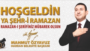 Başkan Özyavuz: Hoşgeldin Ya Şehr-İ Ramazan