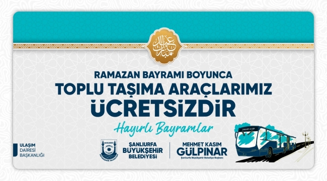  Şanlıurfa'da Ramazan Bayramı'nda Ulaşım 3 Gün Boyunca Ücretsiz