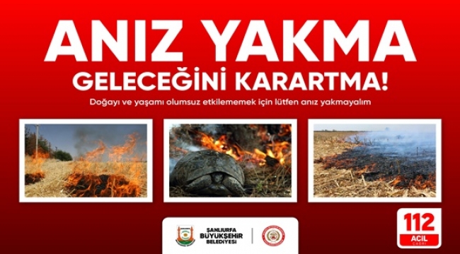 Şanlıurfa Büyükşehir Belediyesi'nden Anız Yakma Uyarısı