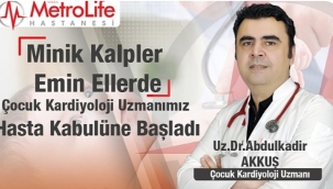 Metrolife Hastanesi'ne Çocuk Kardiyolojisinde Güçlü Takviye