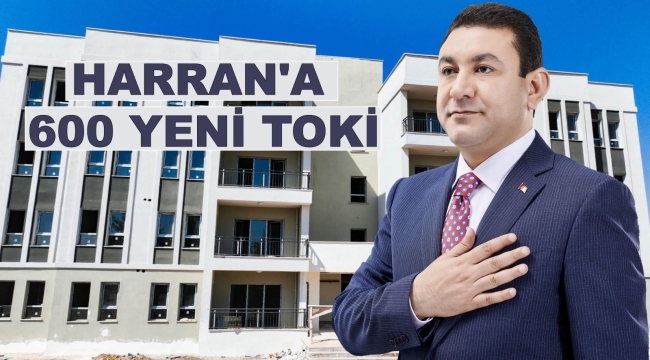 Başkan Özyavuz Müjdeyi Verdi: Harran'a 600 Yeni TOKİ Konutu Yapacağız 