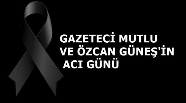 Gazeteci Mutlu Ve Özcan Güneş'in Acı Günü