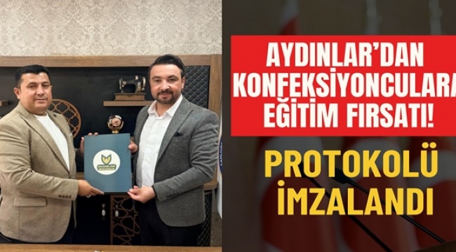 Aydınlar'dan Konfeksiyonculara Eğitim Fırsatı! Protokolü İmzalandı