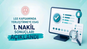 LGS'de İlk Nakil Heyecanı Sona Erdi! Sonuçlar Açıklandı