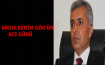Abdülkerim Gök'ün Acı Günü