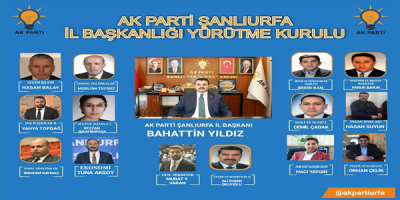  AK Parti Şanlıurfa İl Yürütme Kurulu Listesi Belli Oldu