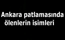 Ankara patlamasında ölenlerin isimleri açıklandı