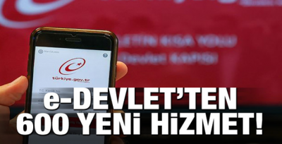 e-Devlet'ten 600 yeni hizmet!