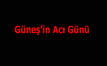 Güneş'in Acı Günü