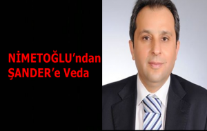 Mahmut NİMETOĞLU'ndan ŞANDER'e Veda
