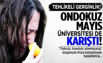 Ondokuz Mayıs Üniversitesi de karıştı!