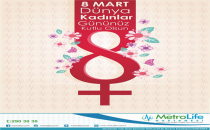 Özel Metrolife Hastanesi 8 Mart Dünya Kadınlar Gününü Kutladı