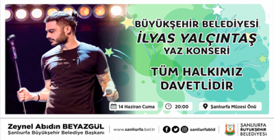 Şanlıurfa Büyükşehir Belediyesi Yaz Konserleri Başlıyor