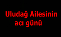 Uludağ Grubun acı günü