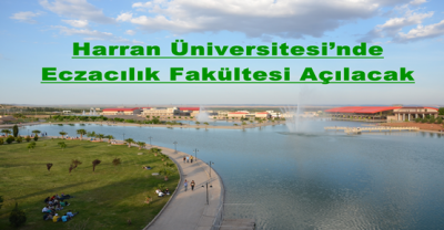 Urfa'da Eczacılık Fakültesi Açılacak