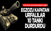 Urfalılara darbe yapacak tankları durdurdu